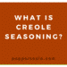 Creole vs Jerk Seasoning